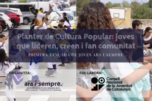 PLANTER DE CULTURA POPULAR: JOVES QUE LIDEREN, CREEN I FAN COMUNITAT!